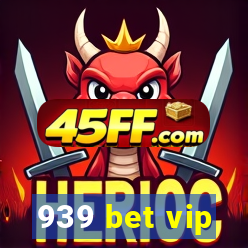 939 bet vip